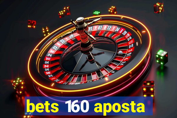 bets 160 aposta